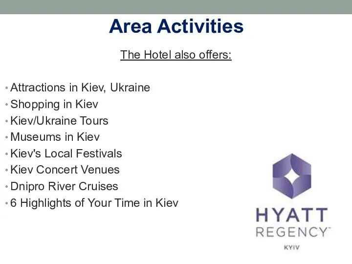 Area Activities The Hotel also offers: Attractions in Kiev, Ukraine