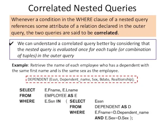 Correlated Nested Queries Whenever a condition in the WHERE clause