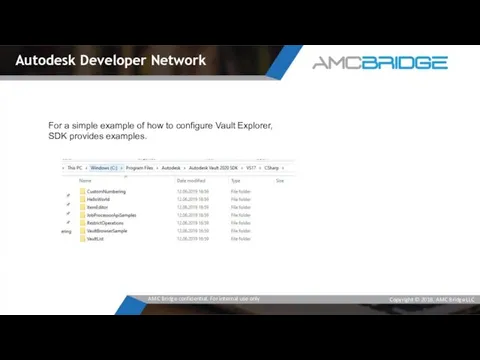 For a simple example of how to configure Vault Explorer, SDK provides examples. Autodesk Developer Network