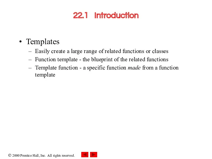 22.1 Introduction Templates Easily create a large range of related