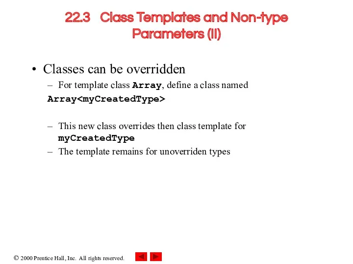 22.3 Class Templates and Non-type Parameters (II) Classes can be