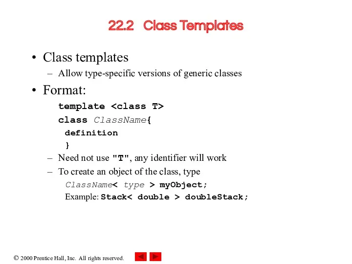 22.2 Class Templates Class templates Allow type-specific versions of generic