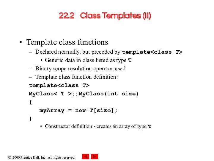 22.2 Class Templates (II) Template class functions Declared normally, but