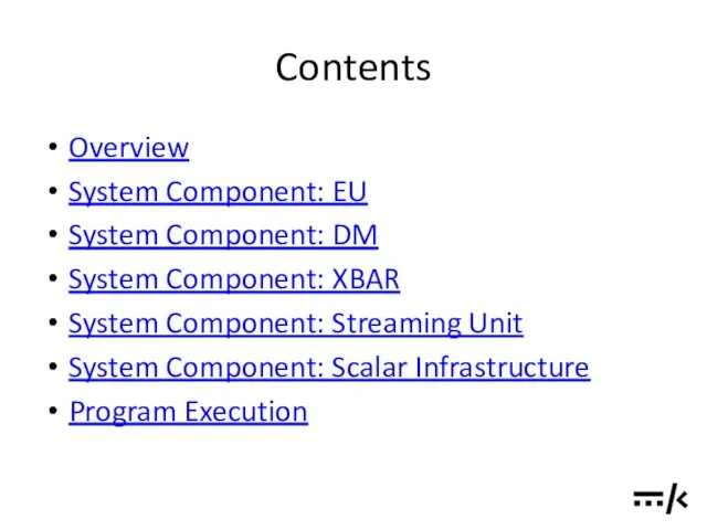 Contents Overview System Component: EU System Component: DM System Component: