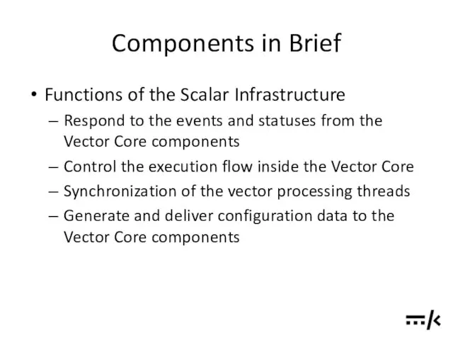 Components in Brief Functions of the Scalar Infrastructure Respond to