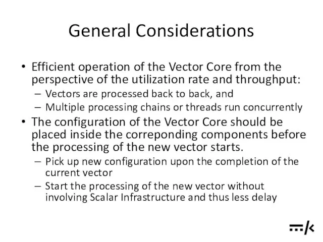 General Considerations Efficient operation of the Vector Core from the