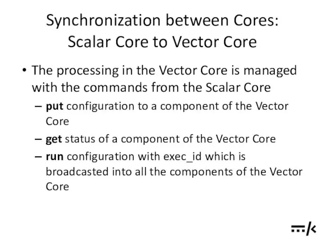 Synchronization between Cores: Scalar Core to Vector Core The processing