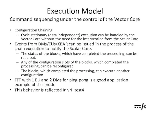 Execution Model Command sequencing under the control of the Vector