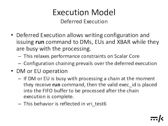 Execution Model Deferred Execution Deferred Execution allows writing configuration and