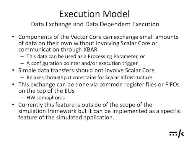 Execution Model Data Exchange and Data Dependent Execution Components of