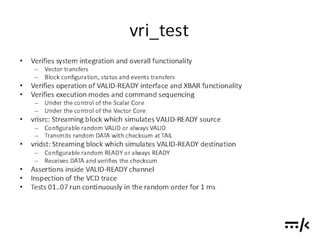 vri_test Verifies system integration and overall functionality Vector transfers Block