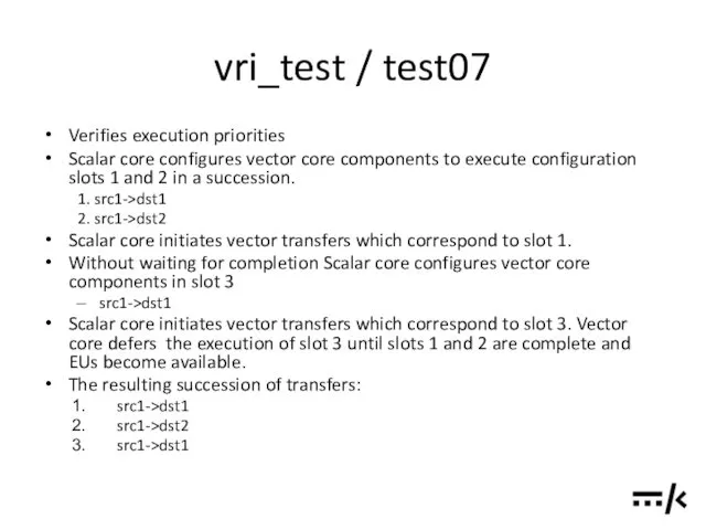 vri_test / test07 Verifies execution priorities Scalar core configures vector