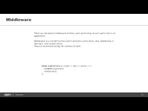 Middleware There can be several middleware entities, each performing its