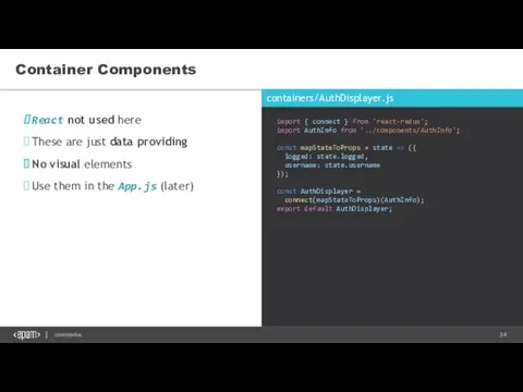 Container Components React not used here These are just data