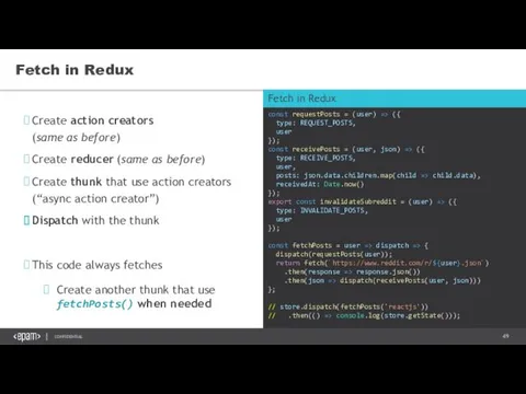 Create action creators (same as before) Create reducer (same as