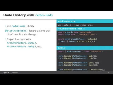 Use redux-undo library distinctState(): ignore actions that didn’t result state