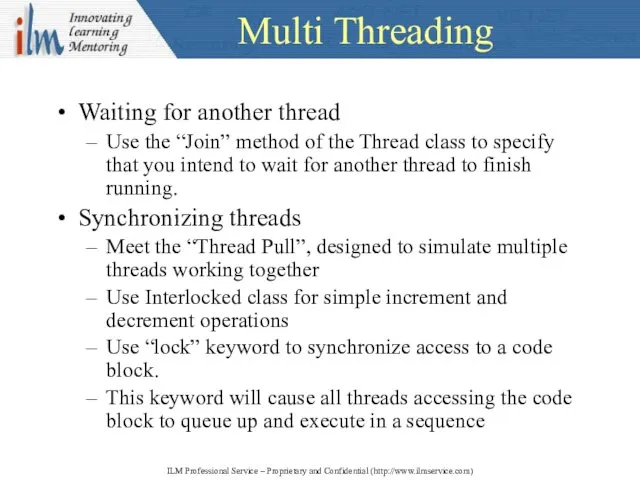 Multi Threading Waiting for another thread Use the “Join” method