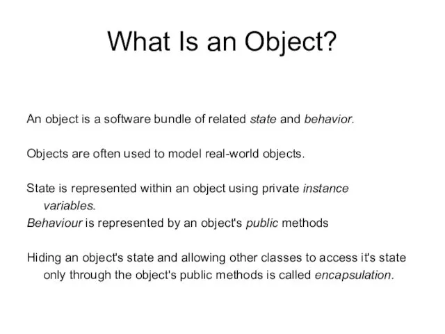 What Is an Object? An object is a software bundle