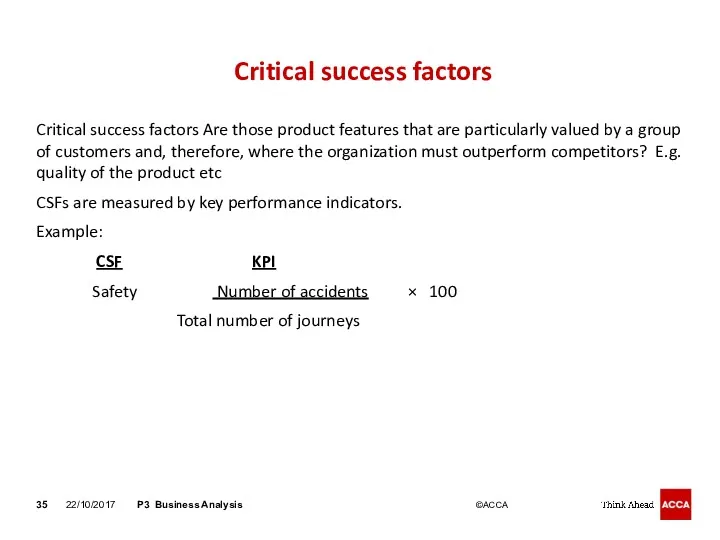 Critical success factors Critical success factors Are those product features