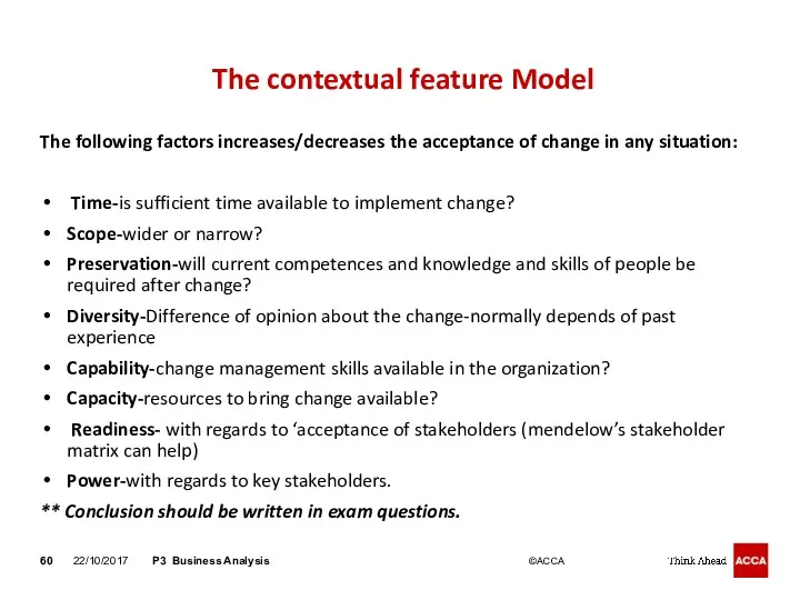 The contextual feature Model The following factors increases/decreases the acceptance