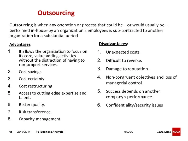 Outsourcing Outsourcing is when any operation or process that could