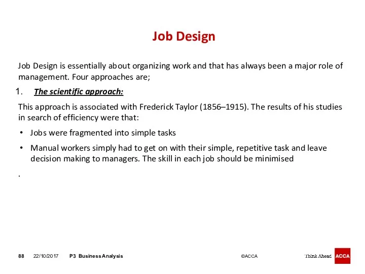 Job Design Job Design is essentially about organizing work and