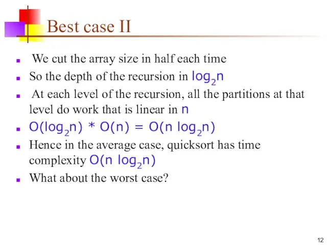 Best case II We cut the array size in half