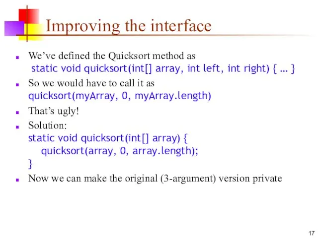 Improving the interface We’ve defined the Quicksort method as static