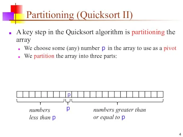 Partitioning (Quicksort II) A key step in the Quicksort algorithm