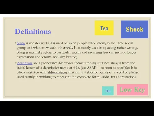 Definitions Slang is vocabulary that is used between people who