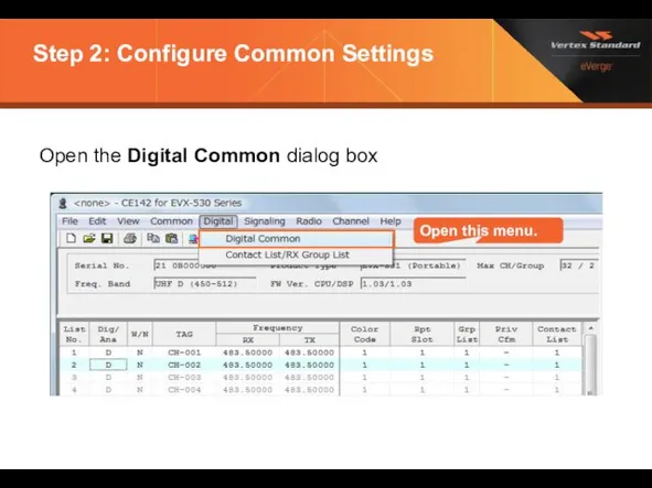 Step 2: Configure Common Settings Open the Digital Common dialog box Open this menu.