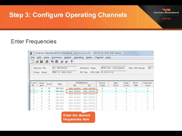 Step 3: Configure Operating Channels Enter the desired frequencies here Enter Frequencies