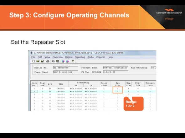 Step 3: Configure Operating Channels Range: 1 or 2 Set the Repeater Slot