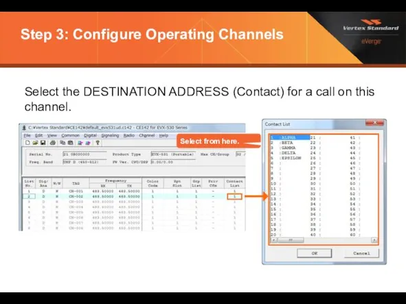 Step 3: Configure Operating Channels Select the DESTINATION ADDRESS (Contact)