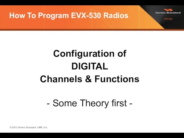 How To Program EVX-530 Radios Configuration of DIGITAL Channels & Functions - Some Theory first -