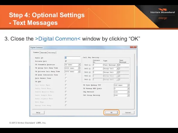Step 4: Optional Settings - Text Messages 3. Close the >Digital Common