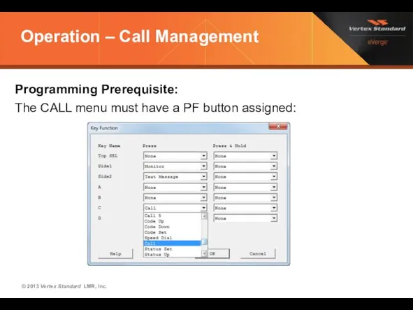 Operation – Call Management Programming Prerequisite: The CALL menu must have a PF button assigned: