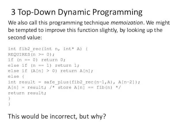 3 Top-Down Dynamic Programming We also call this programming technique