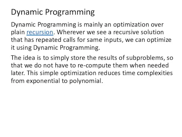 Dynamic Programming Dynamic Programming is mainly an optimization over plain