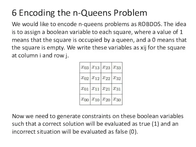 6 Encoding the n-Queens Problem We would like to encode