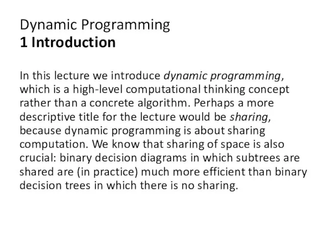 Dynamic Programming 1 Introduction In this lecture we introduce dynamic