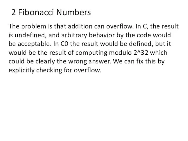 2 Fibonacci Numbers The problem is that addition can overflow.