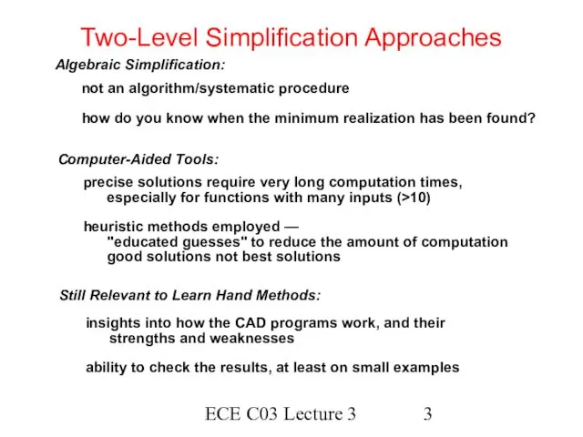 ECE C03 Lecture 3 Two-Level Simplification Approaches Algebraic Simplification: not