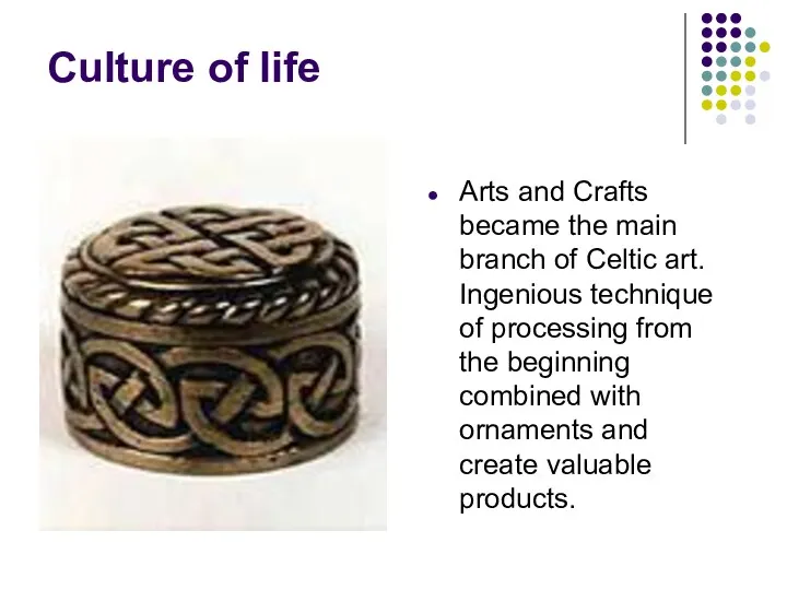 Culture of life Arts and Crafts became the main branch