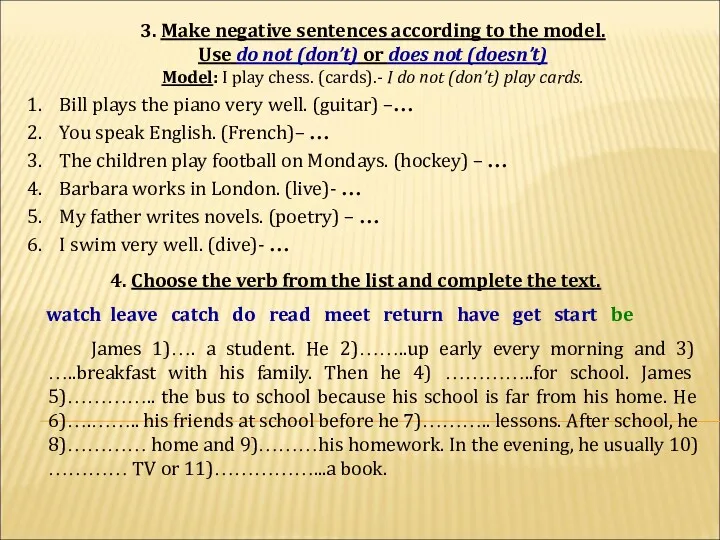 3. Make negative sentences according to the model. Use do