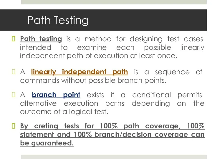 Path Testing Path testing is a method for designing test cases intended to