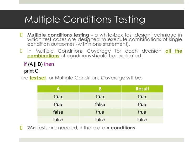 Multiple Conditions Testing Multiple conditions testing - a white-box test design technique in