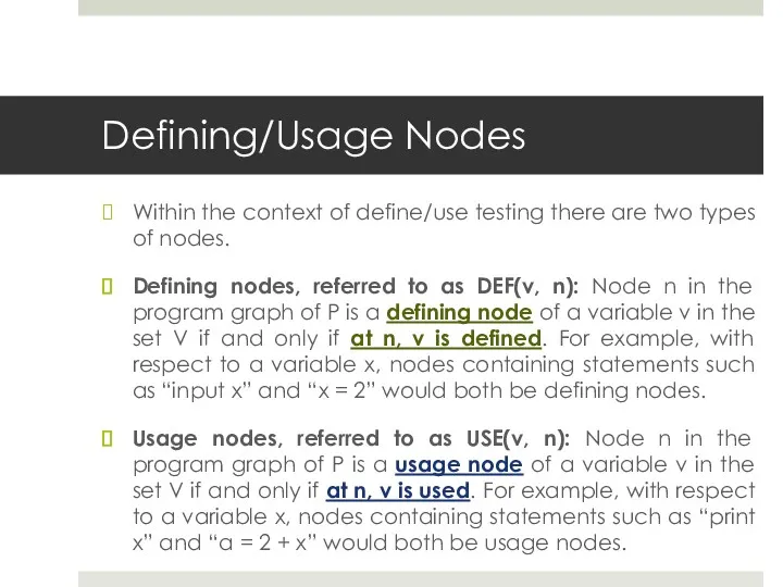 Defining/Usage Nodes Within the context of define/use testing there are two types of