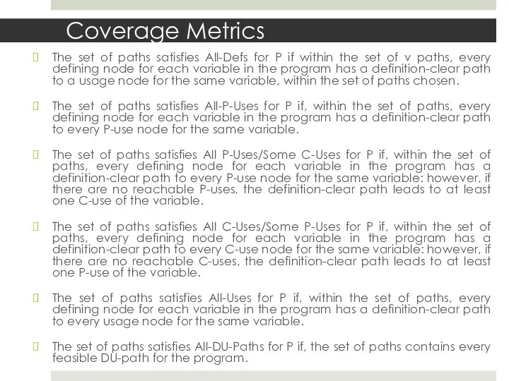 Coverage Metrics The set of paths satisfies All-Defs for P if within the