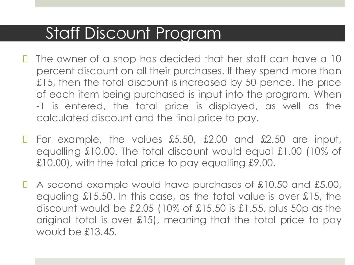 Staff Discount Program The owner of a shop has decided that her staff